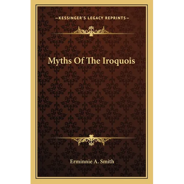 Myths Of The Iroquois