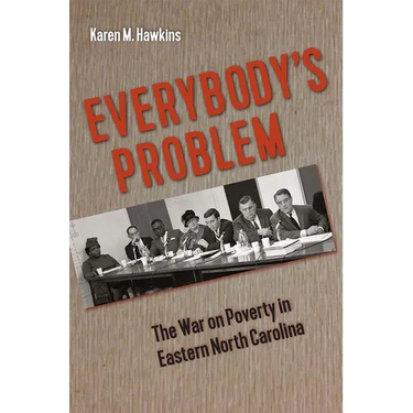 Everybody's Problem: The War on Poverty in Eastern North Carolina