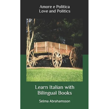 Learn Italian with Bilingual Books: Amore e Politica