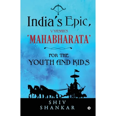 India's Epic, Vyasar's 'Mahabharata': For the Youth and Kids