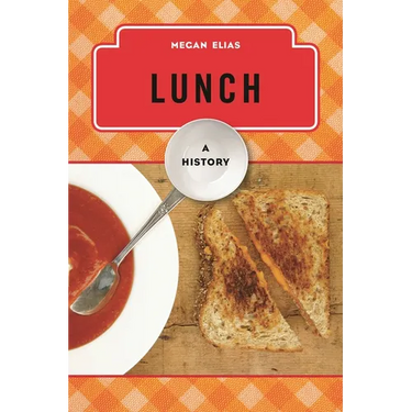Lunch: A History