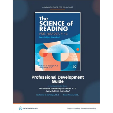 Professional Development Guide: The Science of Reading for Grades 4-12: A Companion to The Science of Reading for Grades 4-12: Every Subject, Every Da