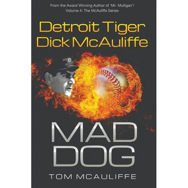 Mad Dog! Detroit Tiger Dick McAuliffe