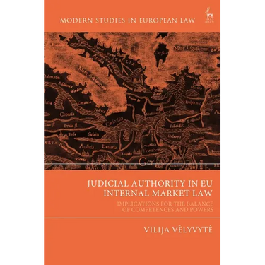 Judicial Authority in EU Internal Market Law: Implications for the Balance of Competences and Powers