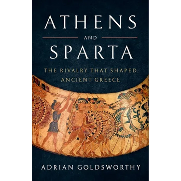 Athens and Sparta: The Rivalry That Shaped Ancient Greece