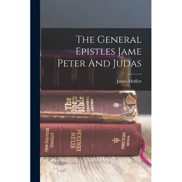 The General Epistles Jame Peter And Judas