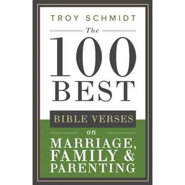 The 100 Best Bible Verses on Marriage, Parenting & Family
