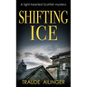 Shifting Ice: A light-hearted Scottish mystery