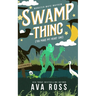 Swamp Thing (You Make My Heart Sing)