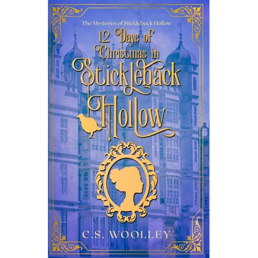 12 Days of Christmas in Stickleback Hollow: A British Victorian Cozy Mystery