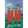 The Legend of Uh