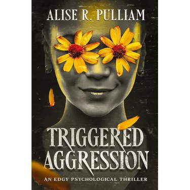 Triggered Aggression: An Edgy Psychological Thriller
