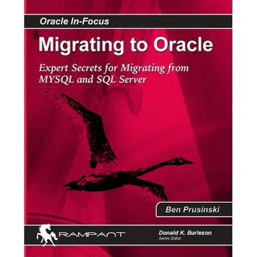 Migrating to Oracle: Expert Secrets for Migrating from MySQL and SQL Server