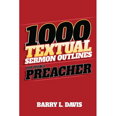 1,000 Textual Sermon Outlines for Today's Preacher