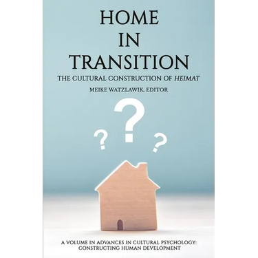 Home in Transition: The Cultural Construction of Heimat
