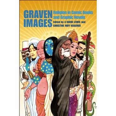 Graven Images: Religion in Comic Books & Graphic Novels