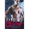 Dirty Little Virgin: Billionaire Romance