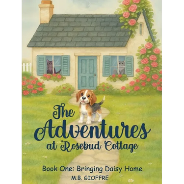 The Adventures at Rosebud Cottage: Bringing Daisy Home