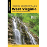 Hiking Waterfalls West Virginia: A Guide to the State's Best Waterfall Hikes