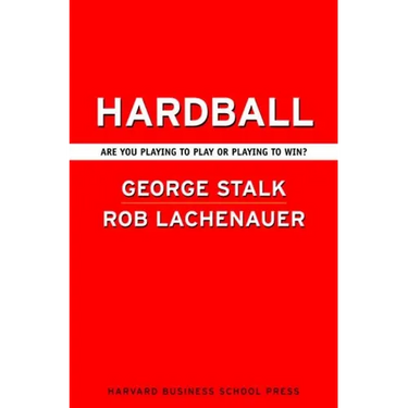 Hardball: Are You Playing to Play or Playing to Win?