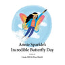 Annie Sparkle's Incredible Butterfly Day