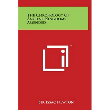The Chronology Of Ancient Kingdoms Amended