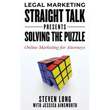 Legal Marketing Straight Talk Presents: Solving the Puzzle - Online Marketing for Attorneys