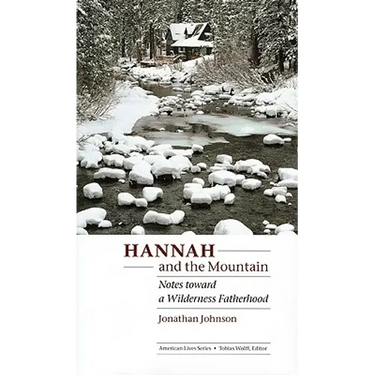 Hannah and the Mountain: Notes Toward a Wilderness Fatherhood