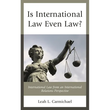 Is International Law Even Law?: International Law from an International Relations Perspective