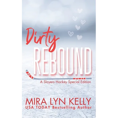 Dirty Rebound: A Slayers Hockey Special Edition