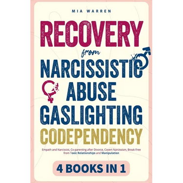 Recovery From Narcissistic Abuse, Gaslighting, Codependency 4 Books in 1: Empath and Narcissist, Co-parenting after Divorce, Covert Narcissism, Break