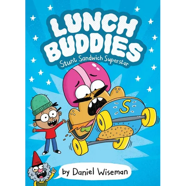 Lunch Buddies: Stunt Sandwich Superstar: A Graphic Novel