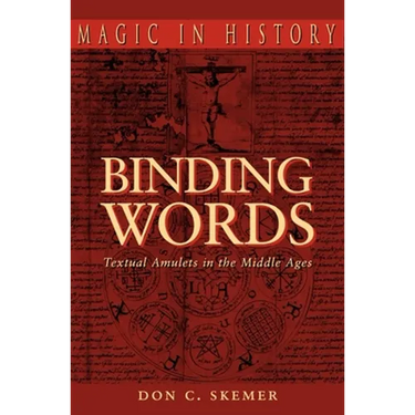 Binding Words: Textual Amulets in the Middle Ages