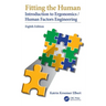 Fitting the Human: Introduction to Ergonomics/Human Factors Engineering, Eighth Edition