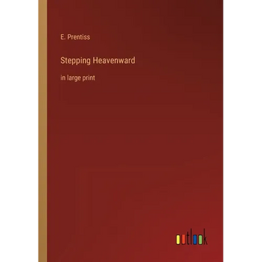 Stepping Heavenward: in large print