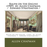 Ralph on the Engine (1909) by: Allen Chapman. / Edward Stratemeyer /