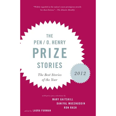 The PEN/O. Henry Prize Stories 2012: Including stories by John Berger, Wendell Berry, Anthony Doerr, Lauren Groff, Yi