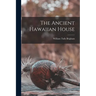 The Ancient Hawaiian House