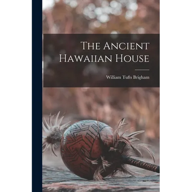 The Ancient Hawaiian House