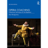 Opera Coaching: Professional Techniques for the Répétiteur