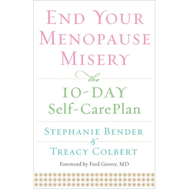 End Your Menopause Misery: The 10-Day Self-Care Plan (Symptoms, Perimenopause, Hormone Replacement Therapy)