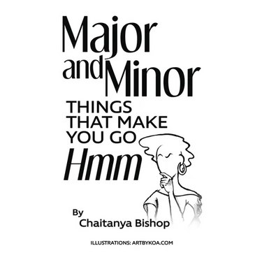 Major and Minor Things That Make You Go Hmm