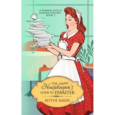 The Happy Housekeeper's Guide To Disaster
