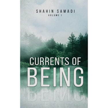 Currents of Being: VOLUME I: The River of Life