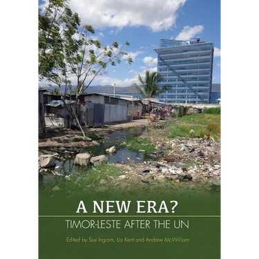 A New Era?: Timor-Leste after the UN