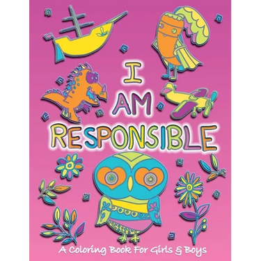 I Am Responsible: A Coloring Book for Girls and Boys - Activity Book for Kids to Build A Strong Character