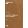 Corrosion Behavior and Mechanical Properties of Metallic Materials