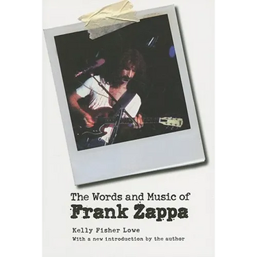 The Words and Music of Frank Zappa