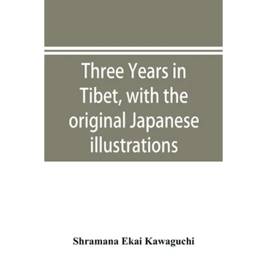 Three years in Tibet, with the original Japanese illustrations