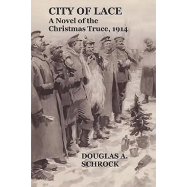 City of Lace: A Novel of the Christmas Truce, 1914